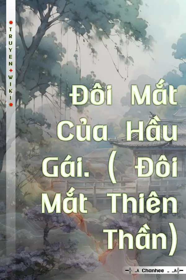 Đôi Mắt Của Hầu Gái. ( Đôi Mắt Thiên Thần)