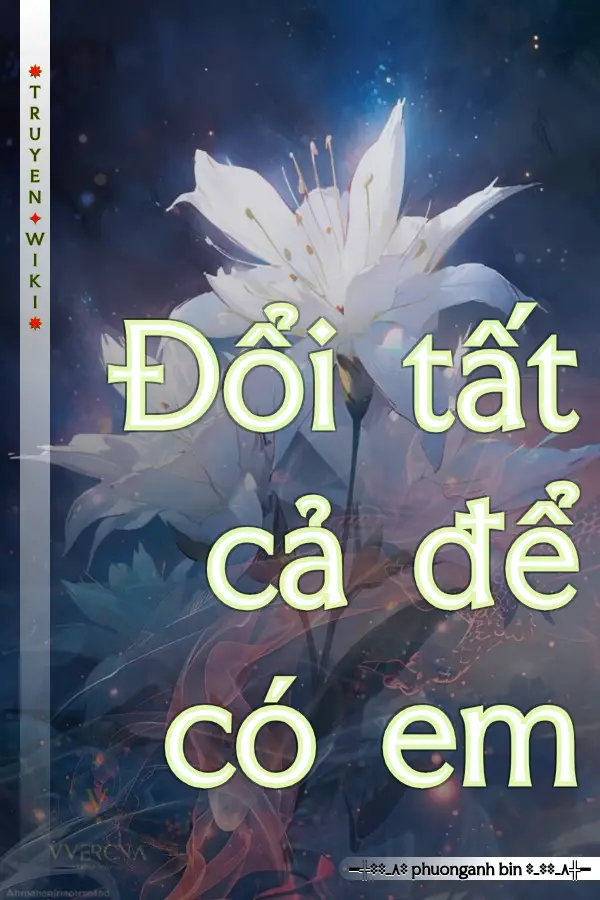 Truyện Đổi tất cả để có em