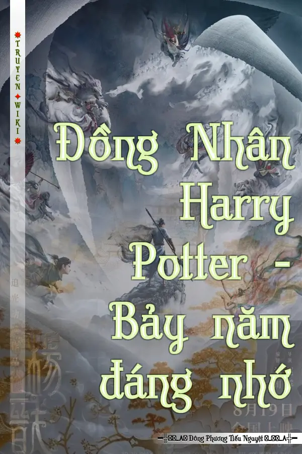 Truyện Đồng Nhân Harry Potter - Bảy năm đáng nhớ