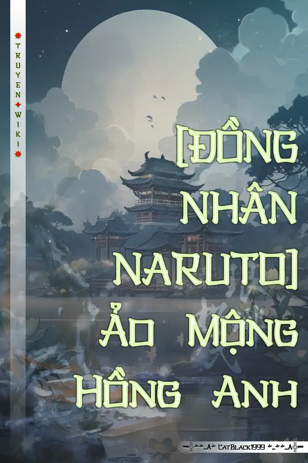 [ĐỒNG NHÂN NARUTO] Ảo Mộng Hồng Anh