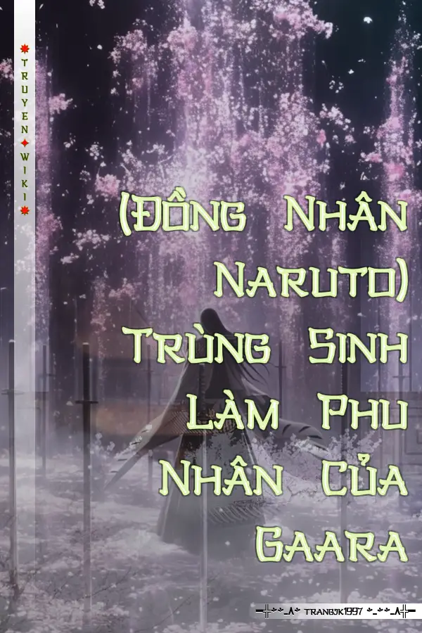 (Đồng Nhân Naruto) Trùng Sinh Làm Phu Nhân Của Gaara