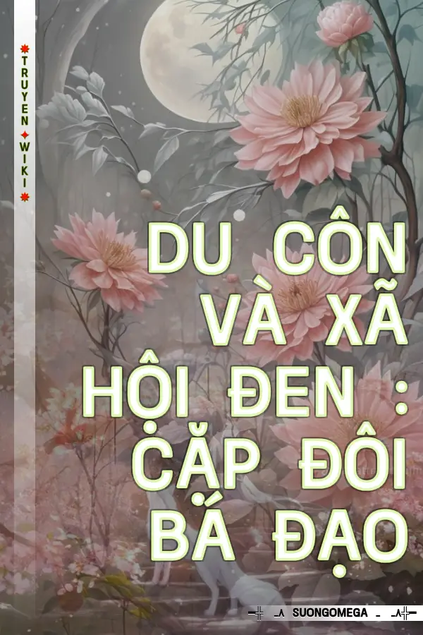 Du Côn Và Xã Hội Đen : Cặp Đôi Bá Đạo