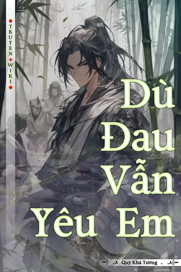 Truyện Dù Đau Vẫn Yêu Em