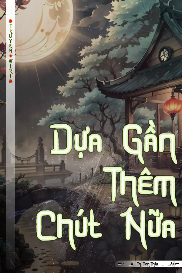 Dựa Gần Thêm Chút Nữa