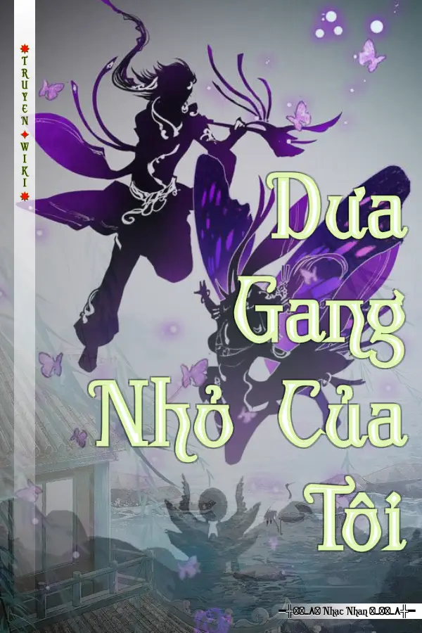 Truyện Dưa Gang Nhỏ Của Tôi