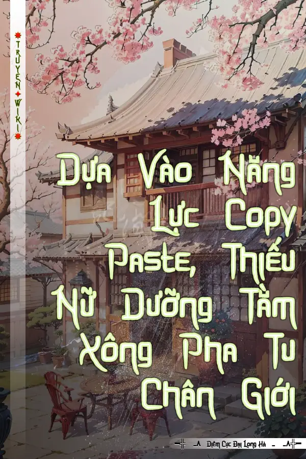 Truyện Dựa Vào Năng Lực Copy Paste, Thiếu Nữ Dưỡng Tằm Xông Pha Tu Chân Giới