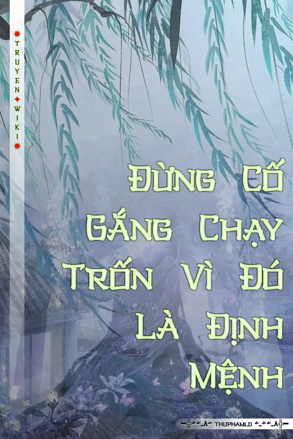 Đừng Cố Gắng Chạy Trốn Vì Đó Là Định Mệnh
