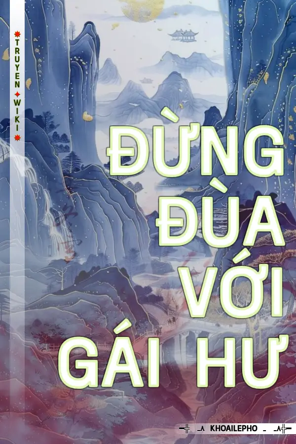 Đừng Đùa Với Gái Hư
