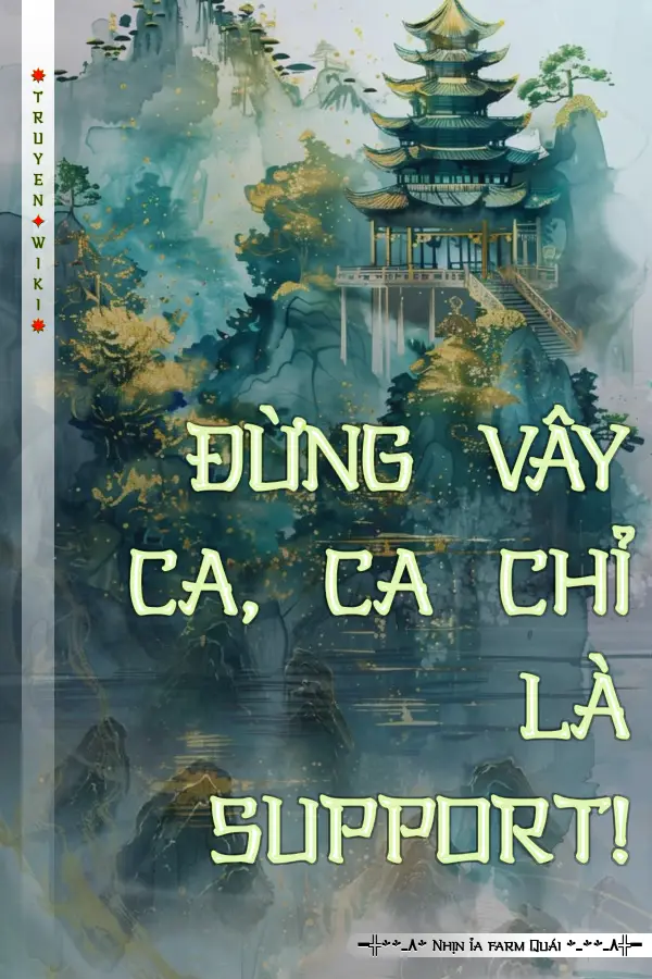 ĐỪNG VÂY CA, CA CHỈ LÀ SUPPORT!