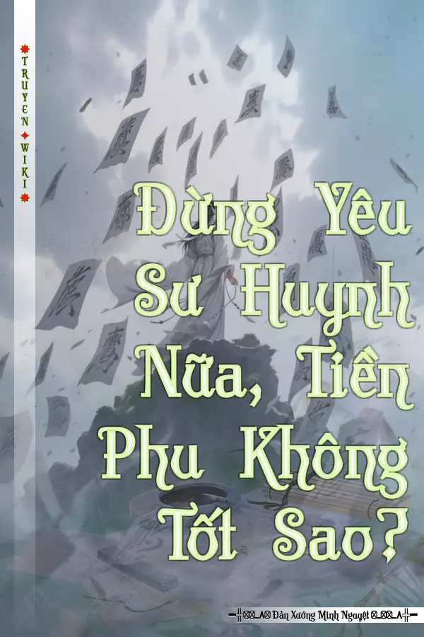 Đừng Yêu Sư Huynh Nữa, Tiền Phu Không Tốt Sao?