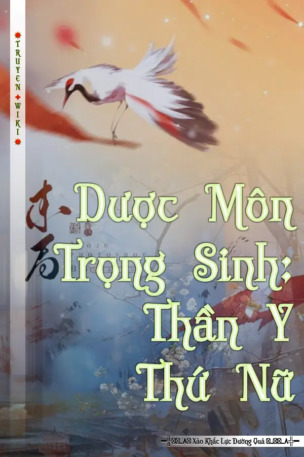 Dược Môn Trọng Sinh: Thần Y Thứ Nữ