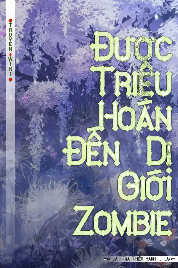 Được Triệu Hoán Đến Dị Giới Zombie