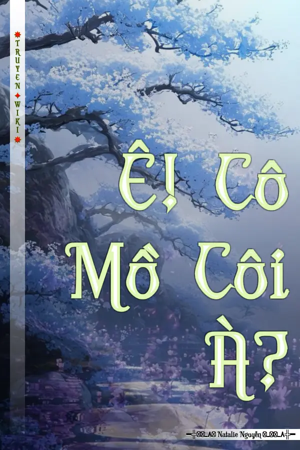 Truyện Ê! Cô Mồ Côi À?