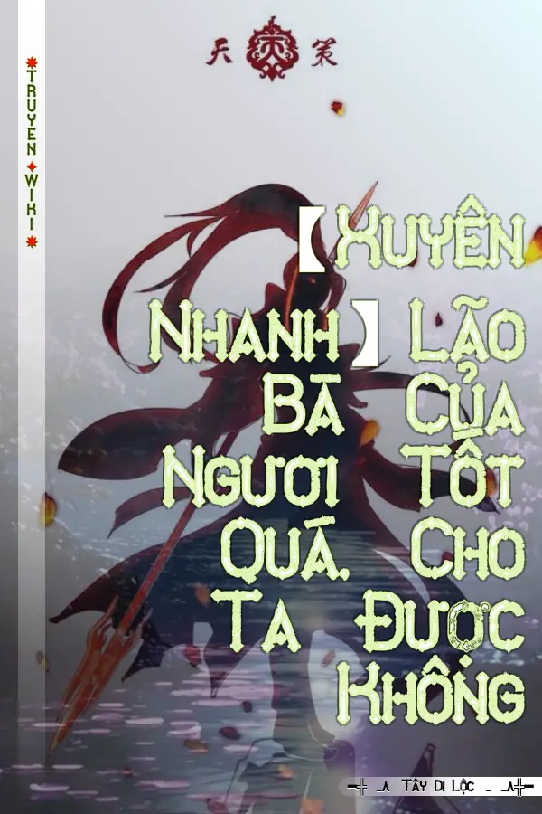 【Xuyên Nhanh】Lão Bà Của Ngươi Tốt Quá, Cho Ta Được Không