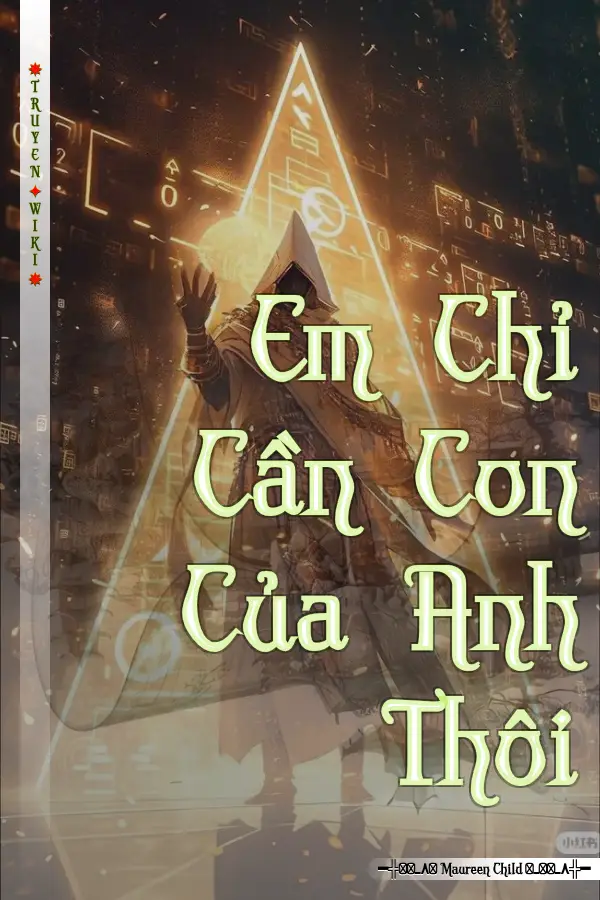 Truyện Em Chỉ Cần Con Của Anh Thôi