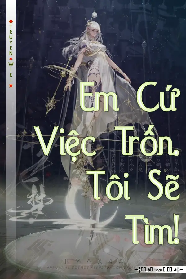 Em Cứ Việc Trốn. Tôi Sẽ Tìm!