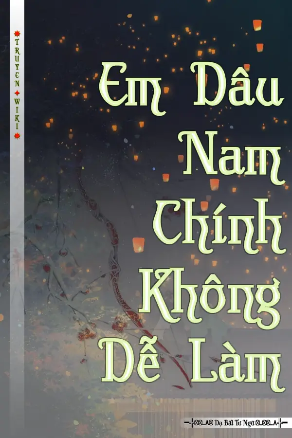 Em Dâu Nam Chính Không Dễ Làm