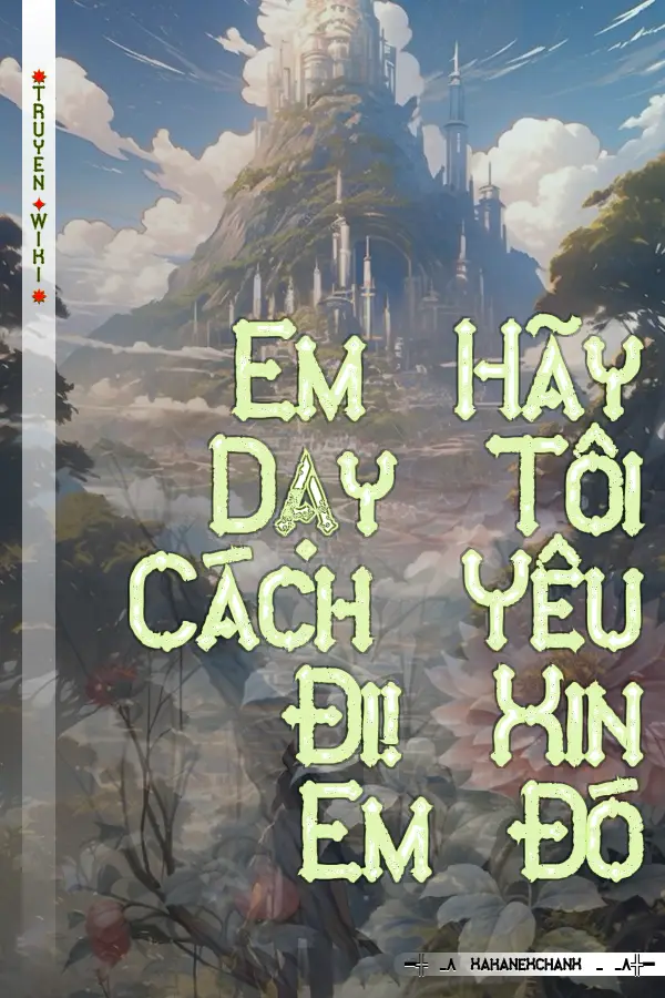 Em Hãy Dạy Tôi Cách Yêu Đi! Xin Em Đó