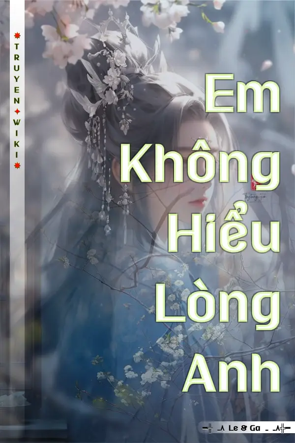 Em Không Hiểu Lòng Anh
