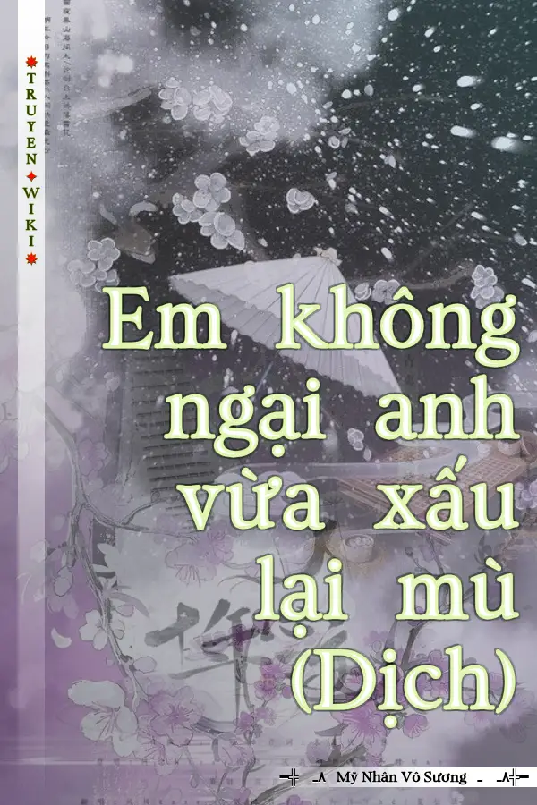 Em không ngại anh vừa xấu lại mù (Dịch)