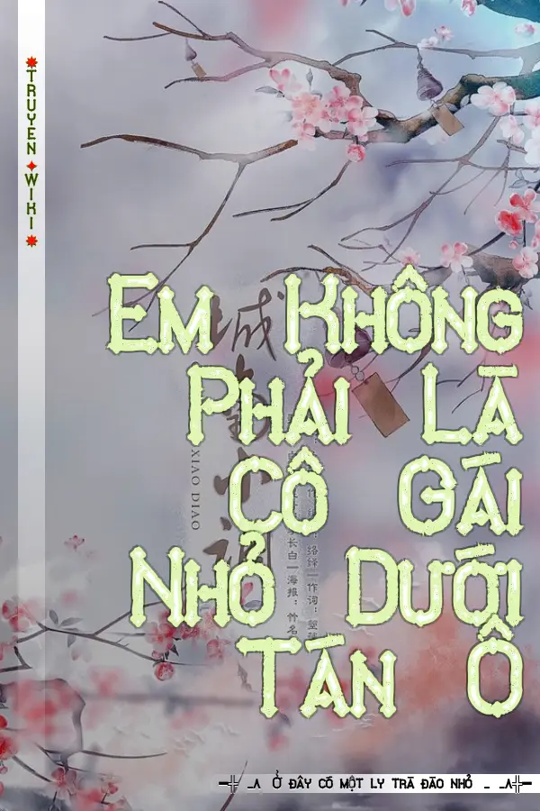 Em Không Phải Là Cô Gái Nhỏ Dưới Tán Ô
