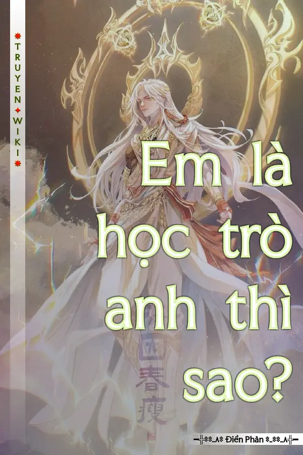 Truyện Em là học trò anh thì sao?