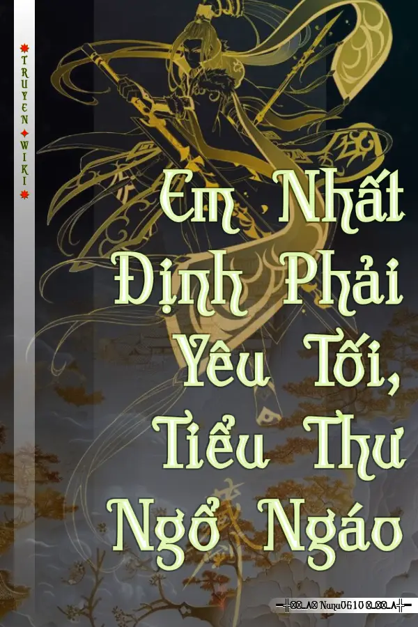 Em Nhất Định Phải Yêu Tối, Tiểu Thư Ngổ Ngáo