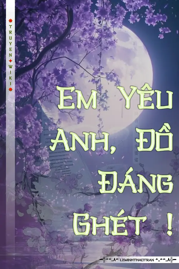 Truyện Em Yêu Anh, Đồ Đáng Ghét !
