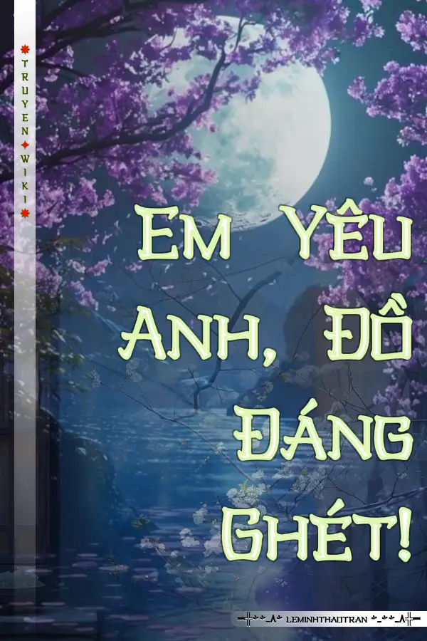 Em Yêu Anh, Đồ Đáng Ghét!