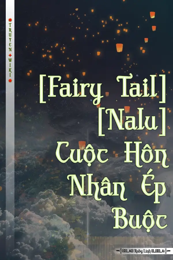 [Fairy Tail][Nalu] Cuộc Hôn Nhân Ép Buộc