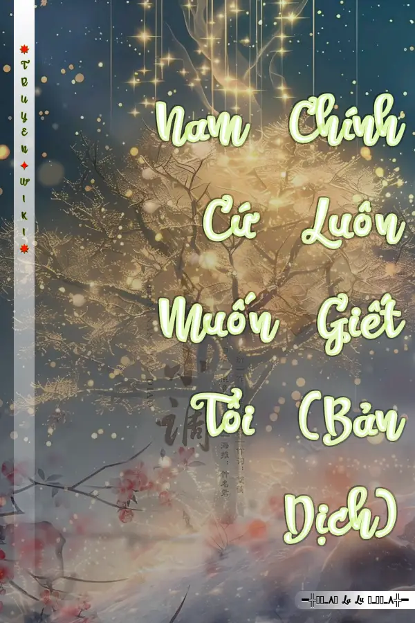 Nam Chính Cứ Luôn Muốn Giết Tôi (Bản Dịch)