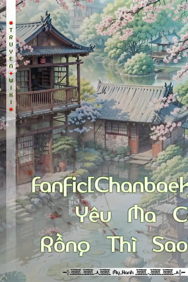 Fanfic[Chanbaek] Yêu Ma Cà Rồng Thì Sao?