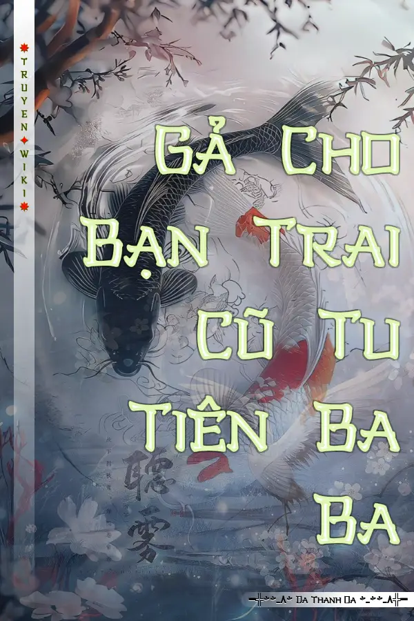 Gả Cho Bạn Trai Cũ Tu Tiên Ba Ba