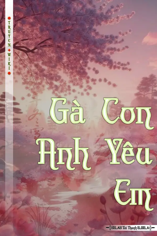 Gà Con Anh Yêu Em