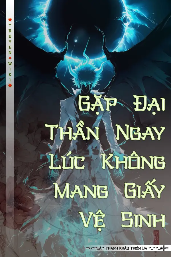 Truyện Gặp Đại Thần Ngay Lúc Không Mang Giấy Vệ Sinh