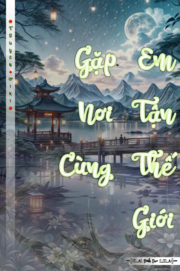 Truyện Gặp Em Nơi Tận Cùng Thế Giới