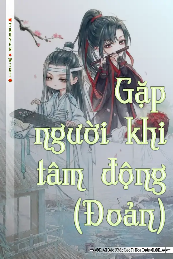 Gặp người khi tâm động (Đoản)