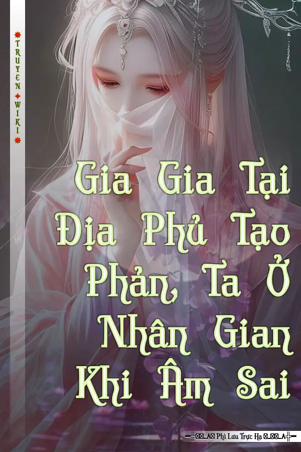 Gia Gia Tại Địa Phủ Tạo Phản, Ta Ở Nhân Gian Khi Âm Sai