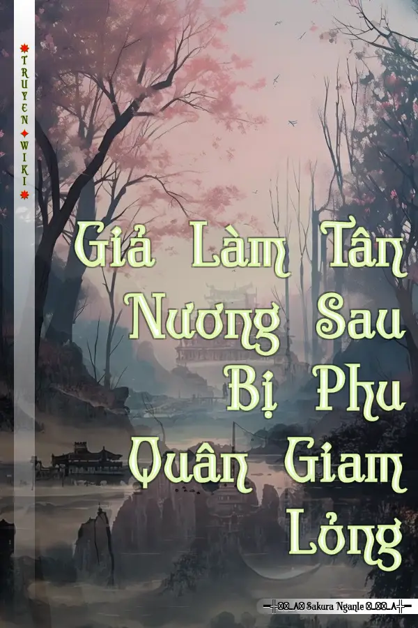 Giả Làm Tân Nương Sau Bị Phu Quân Giam Lỏng