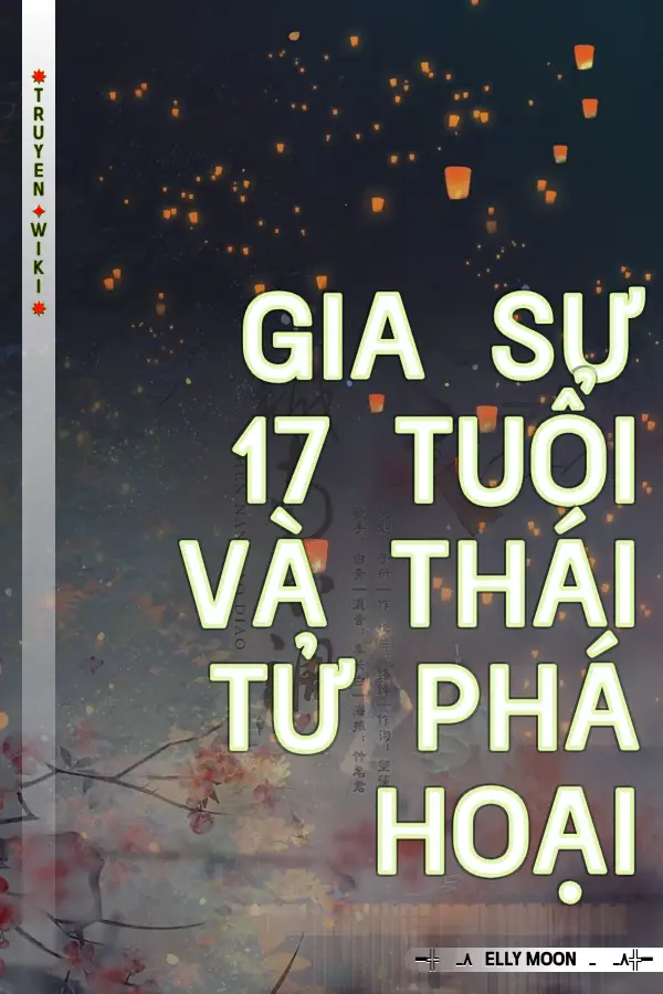 Gia Sư 17 Tuổi Và Thái Tử Phá Hoại
