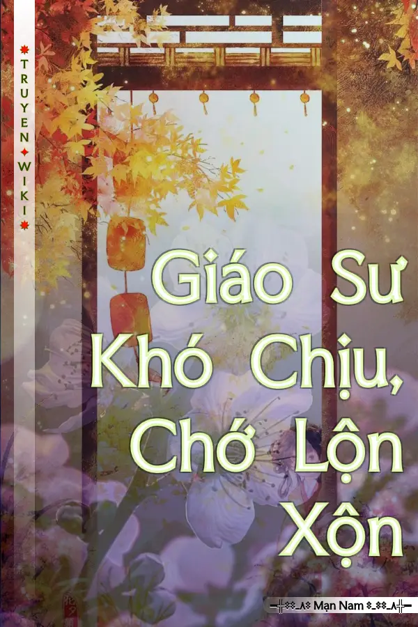 Truyện Giáo Sư Khó Chịu, Chớ Lộn Xộn