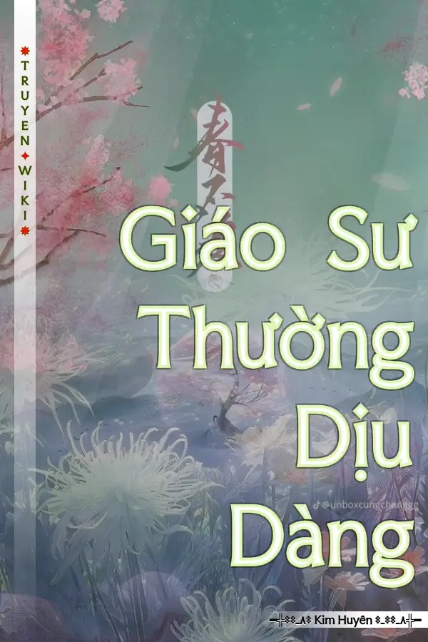 Truyện Giáo Sư Thường Dịu Dàng