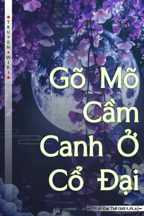 Truyện Gõ Mõ Cầm Canh Ở Cổ Đại