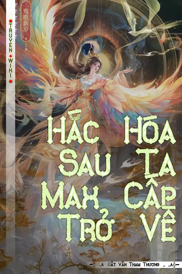 Hắc Hóa Sau Ta Max Cấp Trở Về