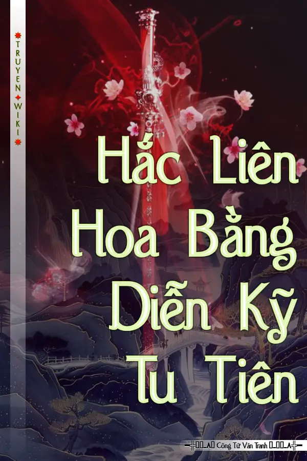 Truyện Hắc Liên Hoa Bằng Diễn Kỹ Tu Tiên