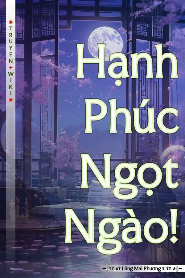 Hạnh Phúc Ngọt Ngào!