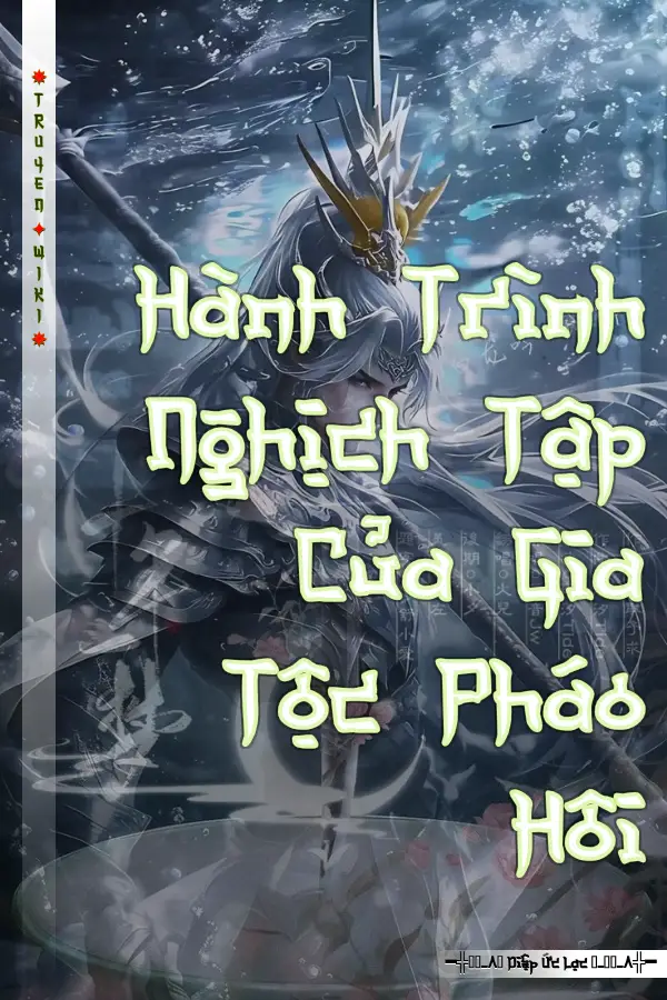 Truyện Hành Trình Nghịch Tập Của Gia Tộc Pháo Hôi
