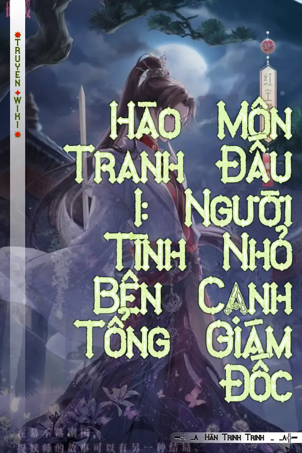 Hào Môn Tranh Đấu I: Người Tình Nhỏ Bên Cạnh Tổng Giám Đốc