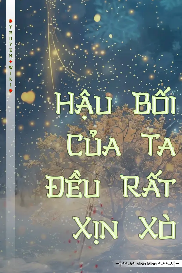 Truyện Hậu Bối Của Ta Đều Rất Xịn Xò