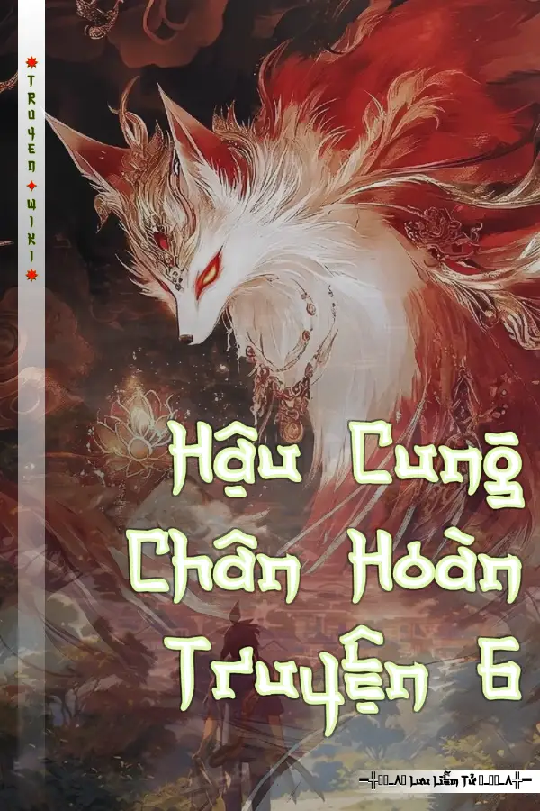 Hậu Cung Chân Hoàn Truyện 6